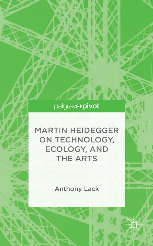Couverture_Martin Heidegger on Technology, Ecology, and the Arts
