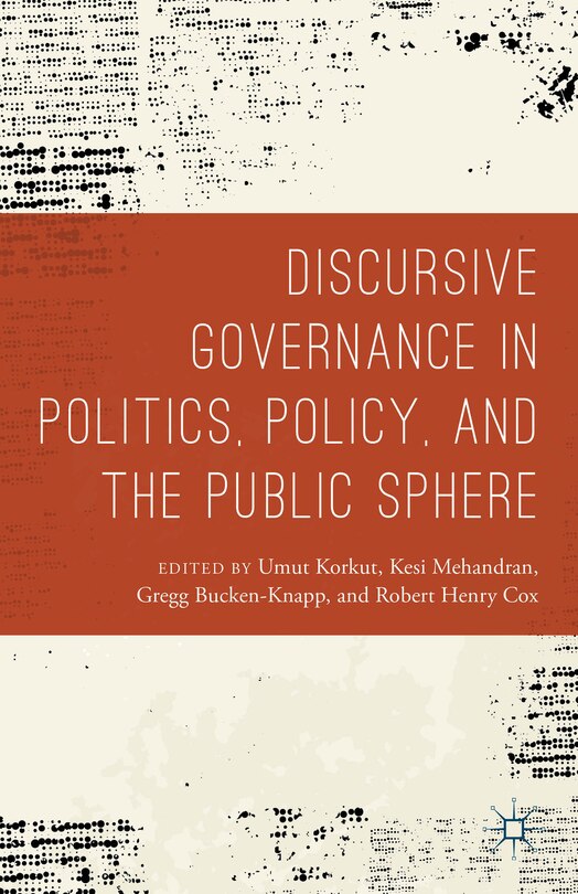 Front cover_Discursive Governance In Politics, Policy, And The Public Sphere