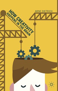 Front cover_How Creativity Happens In The Brain
