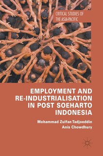 Couverture_Employment and Re-Industrialisation in Post Soeharto Indonesia