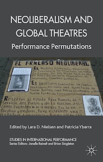 Front cover_Neoliberalism and Global Theatres