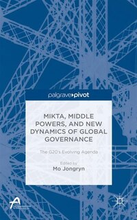 Front cover_MIKTA, Middle Powers, and New Dynamics of Global Governance