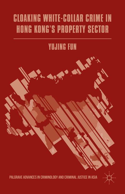 Couverture_Cloaking White-collar Crime In Hong Kong's Property Sector