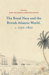 Front cover_Royal Navy and the British Atlantic World, c. 1750-1820