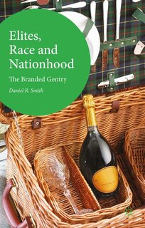 Elites, Race And Nationhood: The Branded Gentry