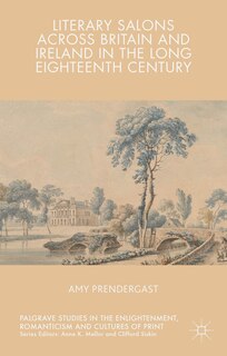 Front cover_Literary Salons Across Britain And Ireland In The Long Eighteenth Century