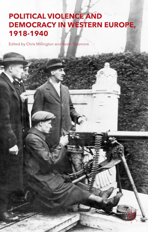 Political Violence And Democracy In Western Europe, 1918-1940