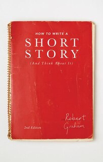 Couverture_How To Write A Short Story (and Think About It)