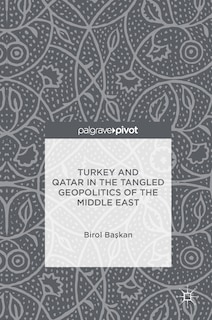 Couverture_Turkey And Qatar In The Tangled Geopolitics Of The Middle East