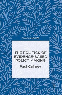 Front cover_The Politics Of Evidence-based Policy Making