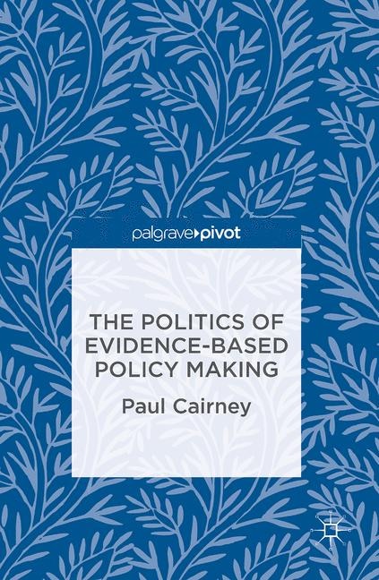 Front cover_The Politics Of Evidence-based Policy Making