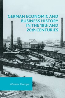 Front cover_German Economic And Business History In The 19th And 20th Centuries