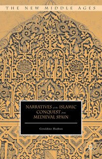 Front cover_Narratives Of The Islamic Conquest From Medieval Spain