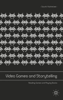 Front cover_Video Games And Storytelling