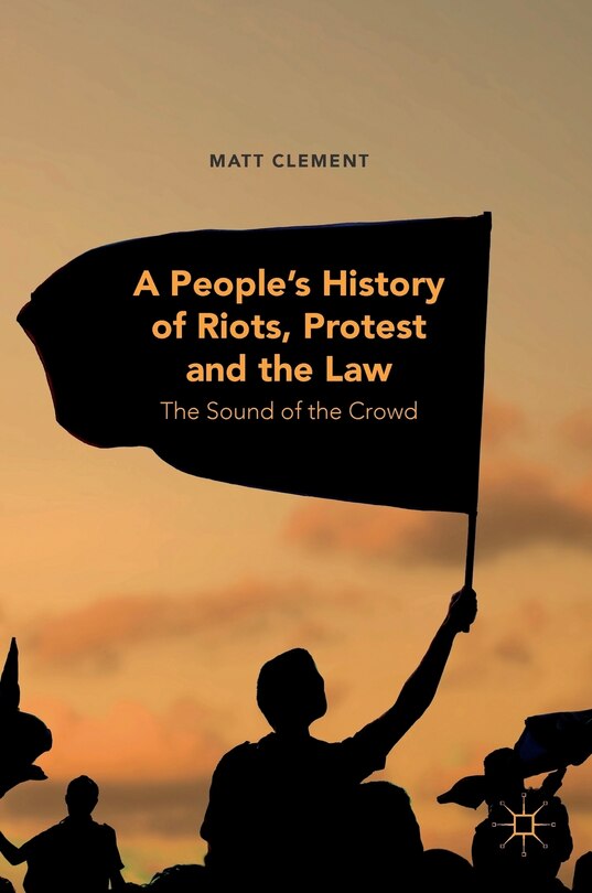 Front cover_A People's History Of Riots, Protest And The Law