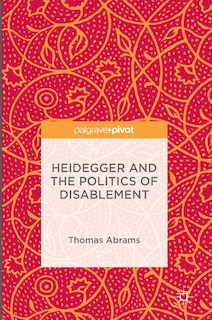 Front cover_Heidegger And The Politics Of Disablement
