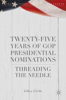 Front cover_Twenty-five Years Of Gop Presidential Nominations