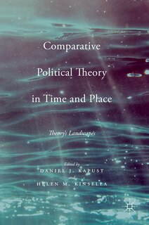 Front cover_Comparative Political Theory In Time And Place