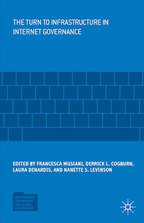 Front cover_The Turn To Infrastructure In Internet Governance