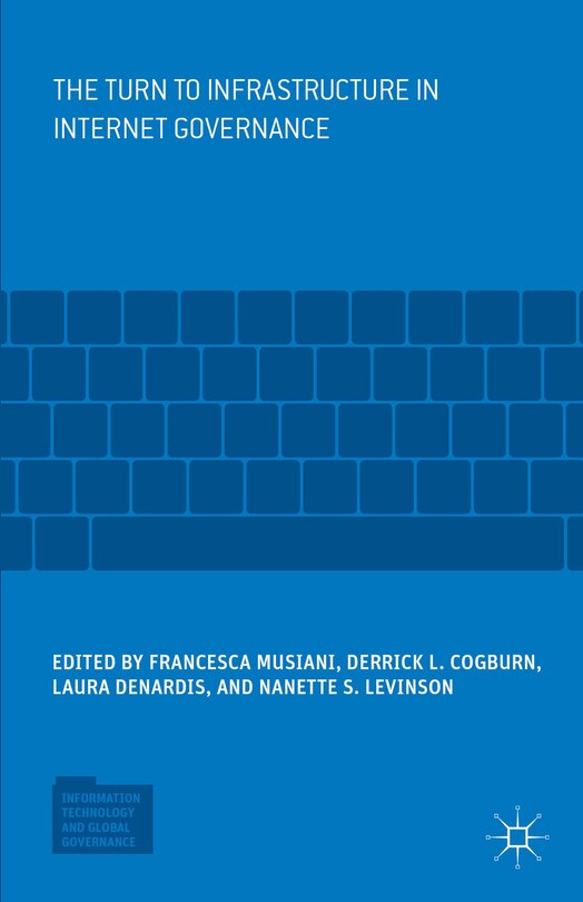 Front cover_The Turn To Infrastructure In Internet Governance