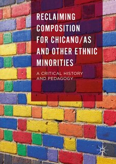 Front cover_Reclaiming Composition For Chicano/as And Other Ethnic Minorities