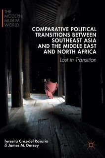 Front cover_Comparative Political Transitions Between Southeast Asia And The Middle East And North Africa