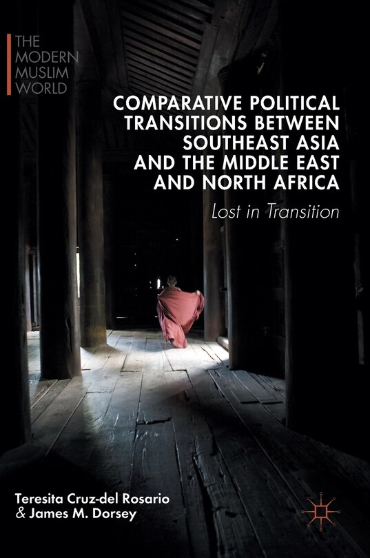Front cover_Comparative Political Transitions Between Southeast Asia And The Middle East And North Africa