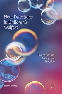 New Directions In Children's Welfare: Professionals, Policy And Practice