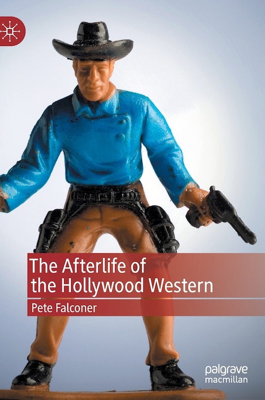 Front cover_The Afterlife Of The Hollywood Western