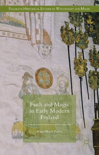 Front cover_Faith And Magic In Early Modern Finland