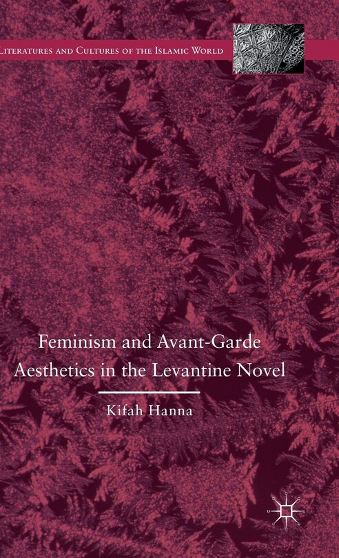 Couverture_Feminism And Avant-garde Aesthetics In The Levantine Novel