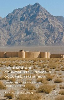 Front cover_Espionage And Counterintelligence In Occupied Persia (iran)