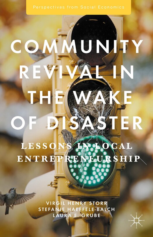 Community Revival In The Wake Of Disaster: Lessons In Local Entrepreneurship