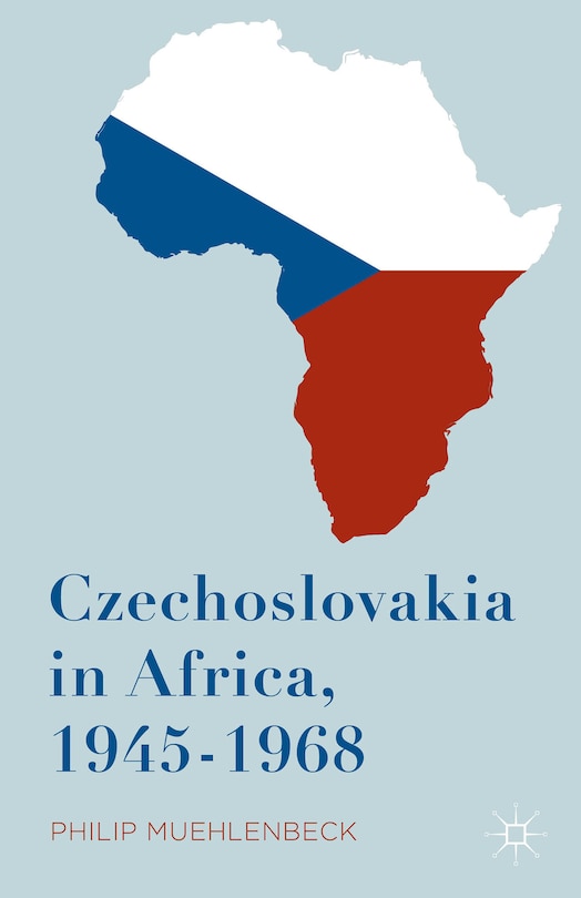 Front cover_Czechoslovakia In Africa, 1945-1968