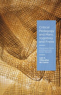 Front cover_Critical Pedagogy And Marx, Vygotsky And Freire