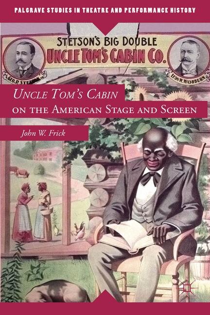 Couverture_Uncle Tom's Cabin On The American Stage And Screen