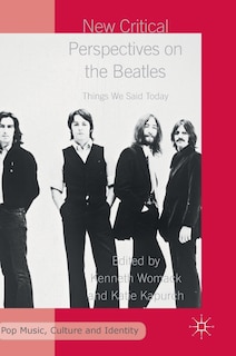 New Critical Perspectives On The Beatles: Things We Said Today