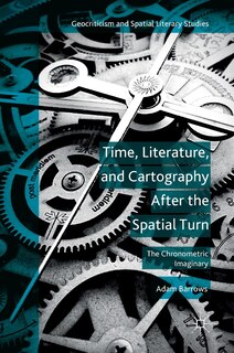 Couverture_Time, Literature, And Cartography After The Spatial Turn