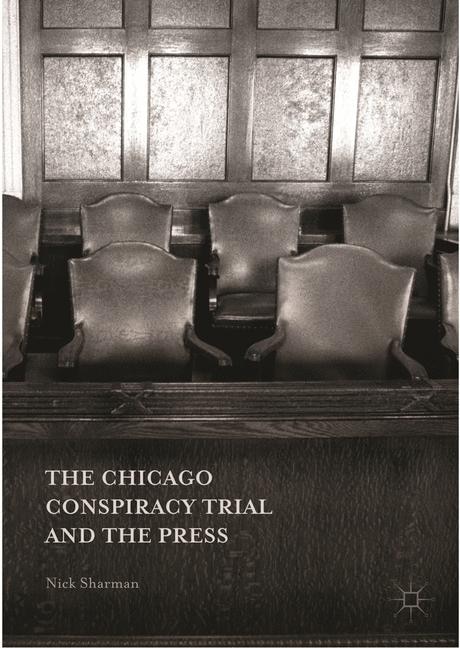 Couverture_Chicago Conspiracy Trial and the Press