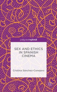 Couverture_Sex And Ethics In Spanish Cinema