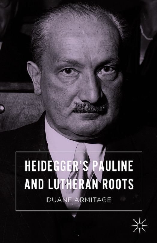 Front cover_Heidegger's Pauline And Lutheran Roots