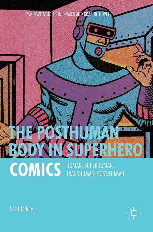 Couverture_The Posthuman Body In Superhero Comics
