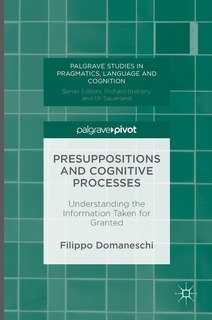 Front cover_Presuppositions And Cognitive Processes