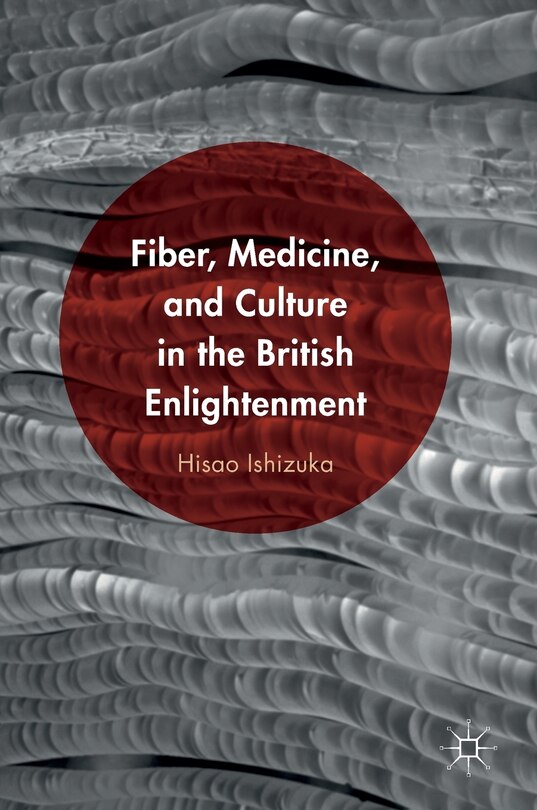 Couverture_Fiber, Medicine, And Culture In The British Enlightenment