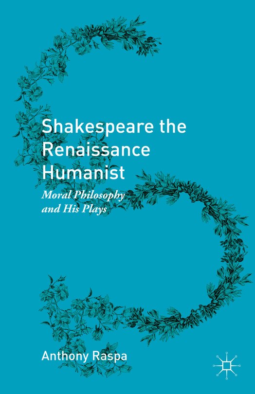 Front cover_Shakespeare The Renaissance Humanist