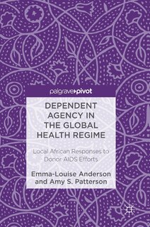 Front cover_Dependent Agency In The Global Health Regime