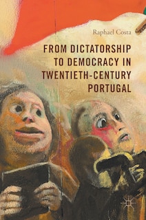 Front cover_From Dictatorship To Democracy In Twentieth-century Portugal