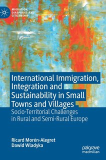 International Immigration, Integration And Sustainability In Small Towns And Villages: Socio-territorial Challenges In Rural And Semi-rural Europe