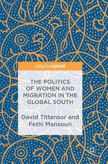 Front cover_The Politics Of Women And Migration In The Global South