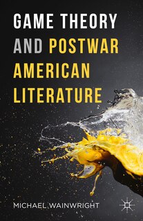 Couverture_Game Theory And Postwar American Literature